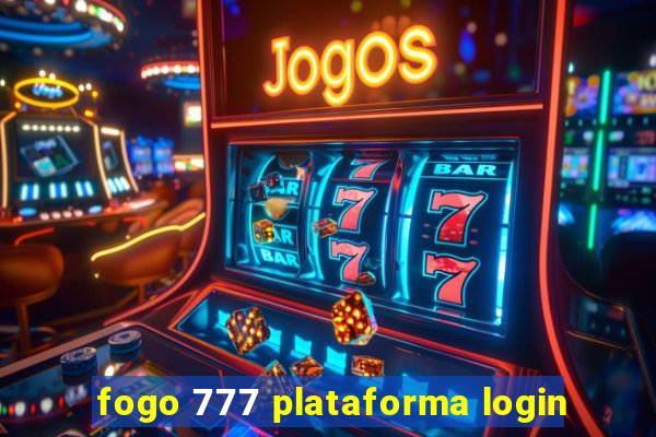 fogo 777 plataforma login